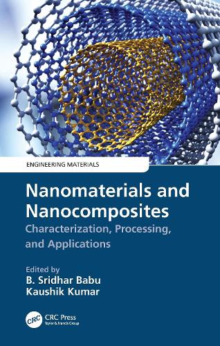 Nanomaterials and Nanocomposites: Characterization, Processing, and Applications.