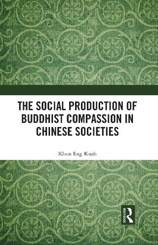 The Social Production of Buddhist Compassion in Chinese Societies.