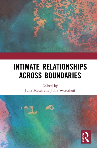 Intimate Relationships Across Boundaries.