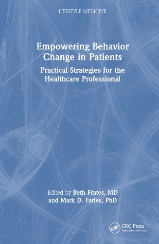 Empowering Behavior Change in Patients: Practical Strategies for the Healthcare Professional.