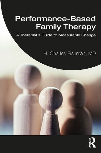 Performance-Based Family Therapy: A Therapist's Guide to Measurable Change.
