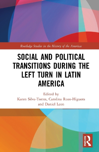 Social and Political Transitions During the Left Turn in Latin America.