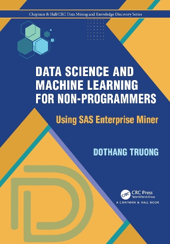 Data Science and Machine Learning for Non-Programmers: Using SAS Enterprise Miner.