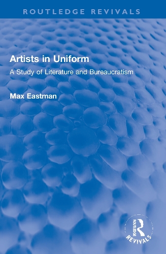 Artists in Uniform: A Study of Literature and Bureaucratism.
