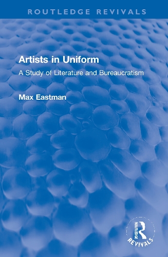 Artists in Uniform: A Study of Literature and Bureaucratism.