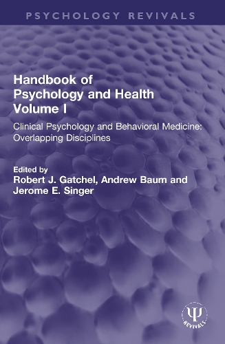 Handbook of Psychology and Health, Volume I: Clinical Psychology and Behavioral Medicine: Overlapping Disciplines.