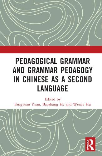 Pedagogical Grammar and Grammar Pedagogy in Chinese as a Second Language.
