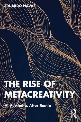 The Rise of Metacreativity: AI Aesthetics After Remix.
