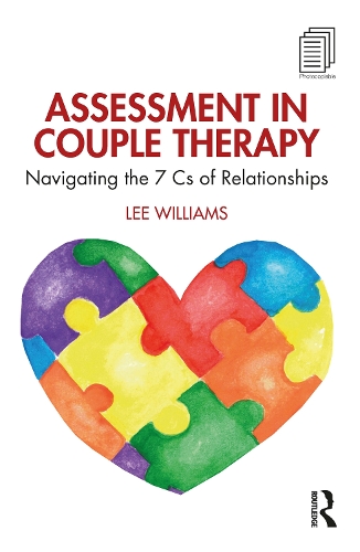 Assessment in Couple Therapy: Navigating the 7 Cs of Relationships.