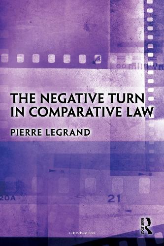 The Negative Turn in Comparative Law.