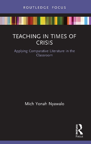 Teaching in Times of Crisis: Applying Comparative Literature in the Classroom.