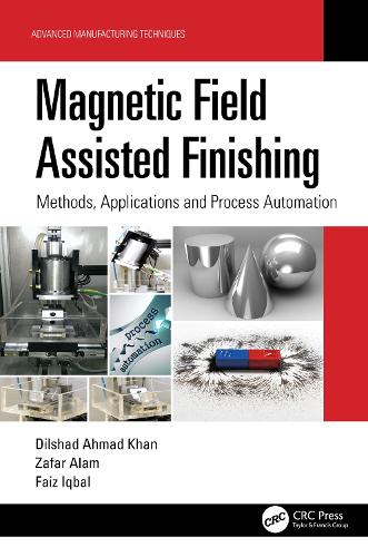 Magnetic Field Assisted Finishing: Methods, Applications and Process Automation.
