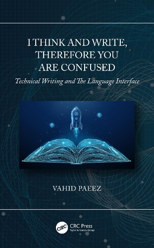 I Think and Write, Therefore You Are Confused: Technical Writing and The Language Interface.