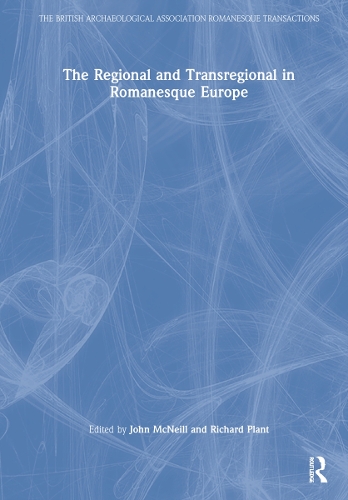 The Regional and Transregional in Romanesque Europe.