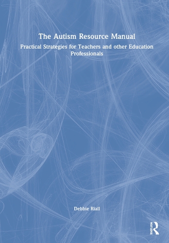 The Autism Resource Manual: Practical Strategies for Teachers and other Education Professionals.