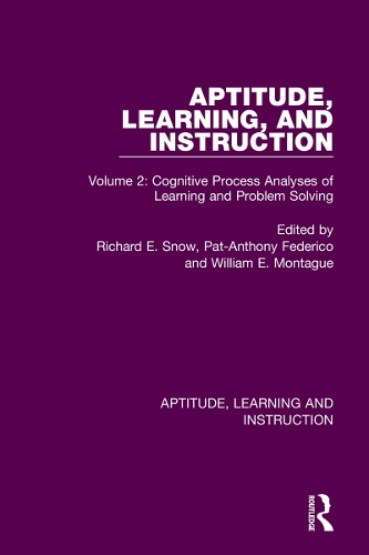Aptitude, Learning, and Instruction: Volume 2: Cognitive Process Analyses of Learning and Problem Solving.