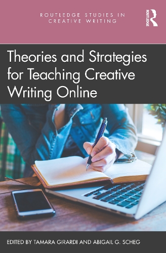 Theories and Strategies for Teaching Creative Writing Online.