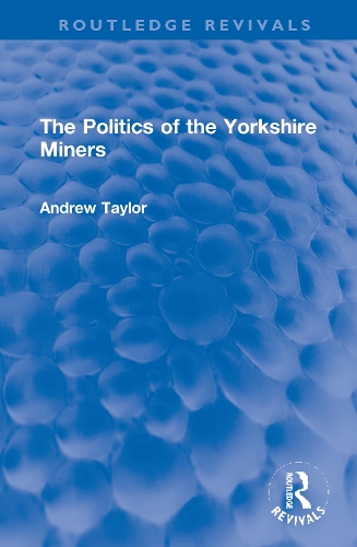 The Politics of the Yorkshire Miners.