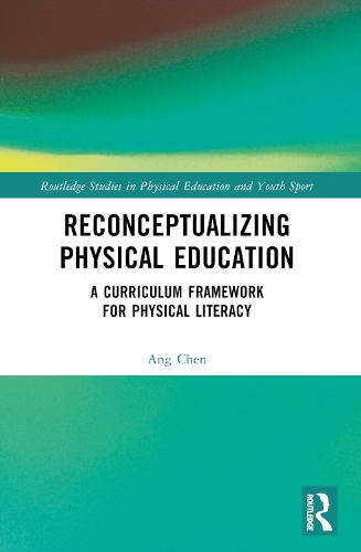 Reconceptualizing Physical Education: A Curriculum Framework for Physical Literacy.