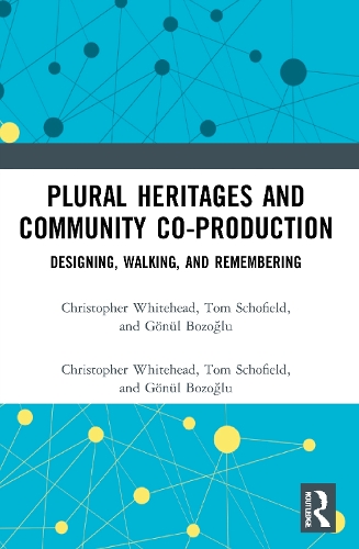 Plural Heritages and Community Co-production: Designing, Walking, and Remembering.