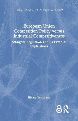 European Union Competition Policy versus Industrial Competitiveness