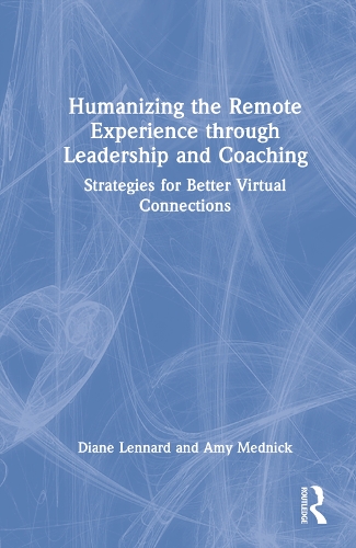 Humanizing the Remote Experience Through Leadership and Coaching