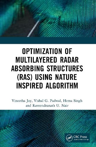 Optimization of Multilayered Radar Absorbing Structures (RAS) using Nature Inspired Algorithm.