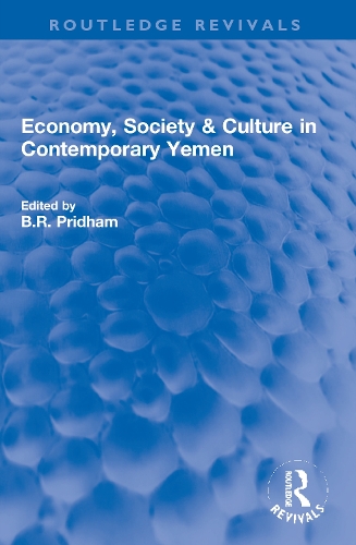 Economy, Society & Culture in Contemporary Yemen.