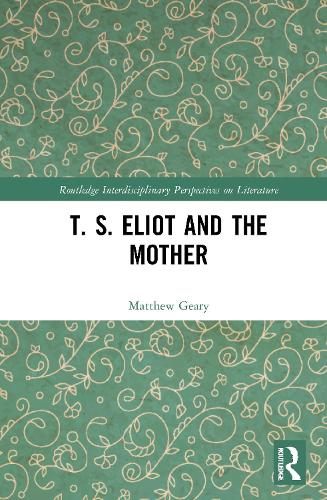 T. S. Eliot and the Mother.