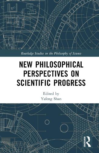 New Philosophical Perspectives on Scientific Progress.