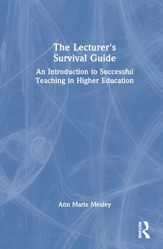 The Lecturer's Survival Guide