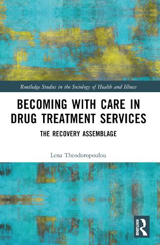 Becoming with Care in Drug Treatment Services: The Recovery Assemblage.