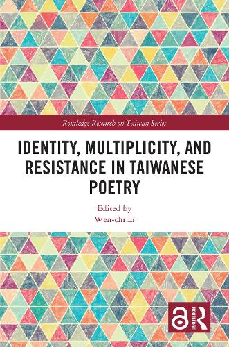 Identity, Multiplicity, and Resistance in Taiwanese Poetry.