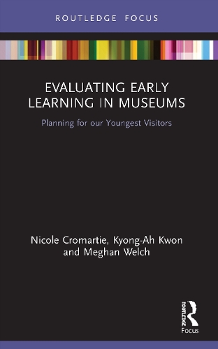Evaluating Early Learning in Museums: Planning for our Youngest Visitors.