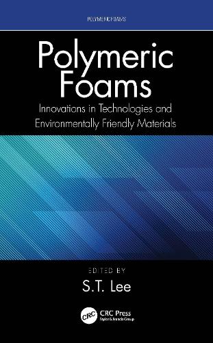 Polymeric Foams: Innovations in Technologies and Environmentally Friendly Materials.