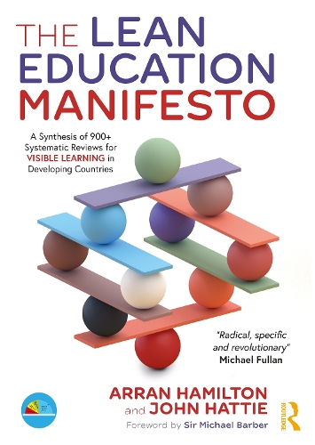 The Lean Education Manifesto: A Synthesis of 900+ Systematic Reviews for Visible Learning in Developing Countries.