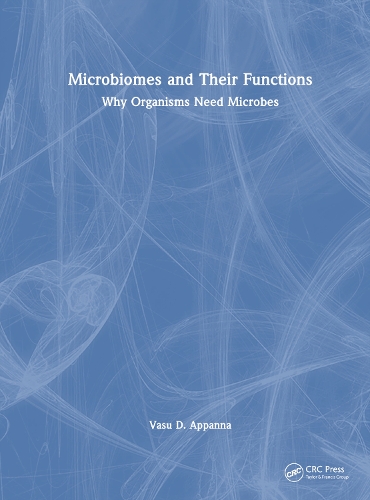 Microbiomes and Their Functions: Why Organisms Need Microbes.