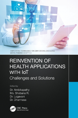 Reinvention of Health Applications with IoT: Challenges and Solutions.