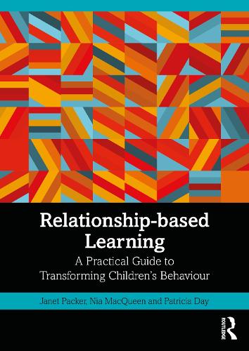 Relationship-based Learning: A Practical Guide to Transforming Children's Behaviour.