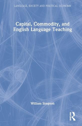 Capital, Commodity, and English Language Teaching.