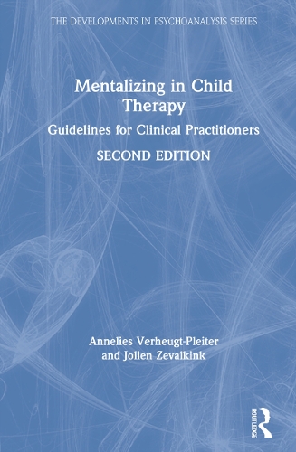 Mentalizing in Child Therapy: Guidelines for Clinical Practitioners. 2nd edition