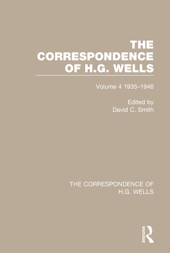 The Correspondence of H.G. Wells: Volume 4 1935-1946.