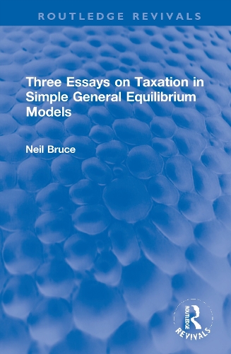 Three Essays on Taxation in Simple General Equilibrium Models.