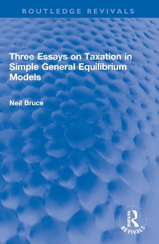 Three Essays on Taxation in Simple General Equilibrium Models.