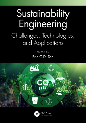 Sustainability Engineering: Challenges, Technologies, and Applications.