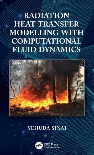 Radiation Heat Transfer Modelling with Computational Fluid Dynamics.