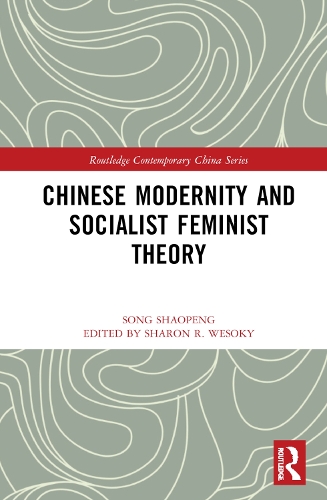 Chinese Modernity and Socialist Feminist Theory.