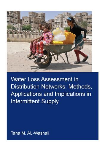 Water Loss Assessment in Distribution Networks: Methods, Applications and Implications in Intermittent Supply.