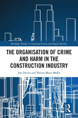 The Organisation of Crime and Harm in the Construction Industry.
