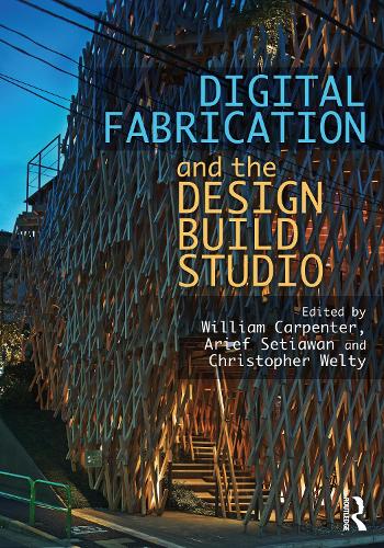Digital Fabrication and the Design Build Studio.